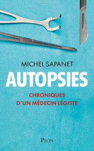 Title: Autopsies, Author: Michel Sapanet