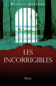 Title: Les Incorrigibles, Author: Patrice Quélard
