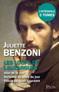 Title: Les loups de Lauzargues - L'intégrale, Author: Juliette Benzoni