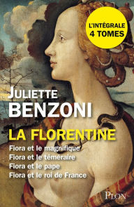 Title: La Florentine - L'intégrale, Author: Juliette Benzoni