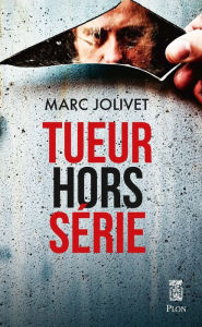 Title: Tueur hors série, Author: Marc Jolivet