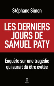 Title: Les derniers jours de Samuel Paty, Author: Stéphane Simon