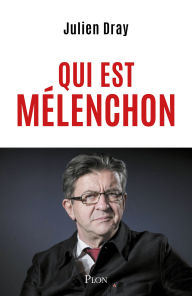 Title: Qui est Mélenchon, Author: Julien Dray
