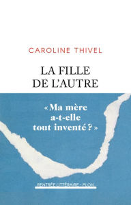 Title: La Fille de l'autre - Rentrée littéraire 2024, Author: Caroline Thivel