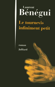 Title: Le tournevis infiniment petit, Author: Laurent Bénégui