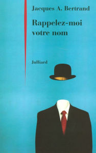 Title: Rappelez-moi votre nom, Author: Jacques André Bertrand