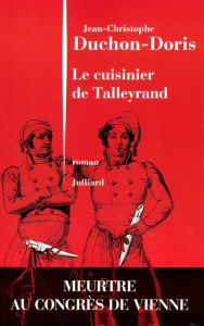 Title: Le Cuisinier de Talleyrand, Author: Jean-Christophe Duchon-Doris