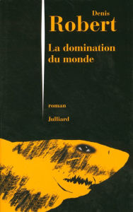 Title: La domination du monde, Author: Denis Robert