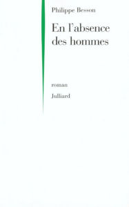 Title: En l'absence des hommes, Author: Philippe BESSON