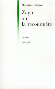 Title: Zeyn ou la Reconquête, Author: Mazarine PINGEOT