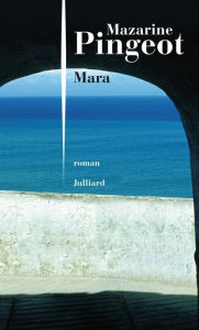 Title: Mara, Author: Mazarine Pingeot