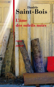 Title: L'âme des soleils noirs, Author: Danièle Saint-Bois