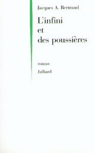 Title: L'infini et des poussières, Author: Jacques André Bertrand