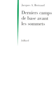 Title: Derniers camps de base avant les sommets, Author: Jacques André Bertrand
