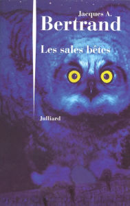 Title: Les sales bêtes, Author: Jacques André Bertrand