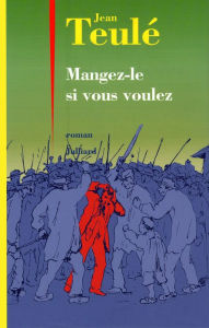 Title: Mangez-le si vous voulez, Author: Jean Teulé