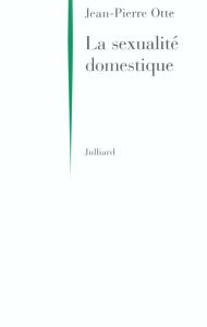 Title: La sexualité domestique, Author: Jean-Pierre Otte