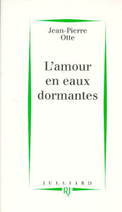 Title: L'amour en eau dormante, Author: Jean-Pierre Otte