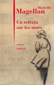 Title: Un refrain sur les murs, Author: Murielle Magellan