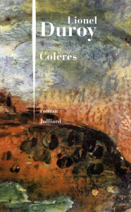 Title: Colères, Author: Lionel Duroy