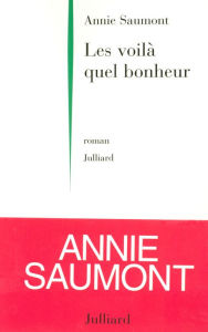 Title: Les voilà quel bonheur, Author: Annie Saumont