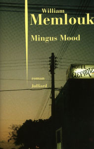 Title: Mingus Mood, Author: William Memlouk