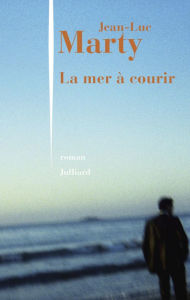 Title: La Mer à courir, Author: Jean-Luc Marty