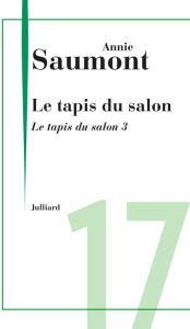 Title: Le tapis du salon 3, Author: Annie Saumont