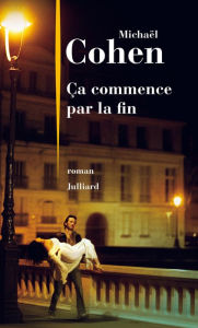 Title: Ca commence par la fin, Author: Michaël Cohen