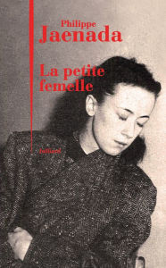 Title: La Petite femelle, Author: Philippe Jaenada