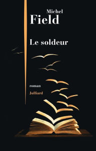 Title: Le Soldeur, Author: Michel Field