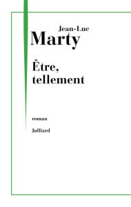 Title: Être, tellement, Author: Jean-Luc Marty