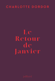 Title: Le retour de Janvier, Author: Charlotte Dordor