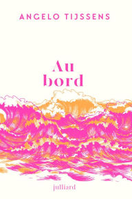 Title: Au bord, Author: Angelo Tijssens