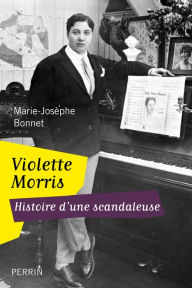 Title: Violette Morris, histoire d'une scandaleuse, Author: Marie-Josèphe BONNET