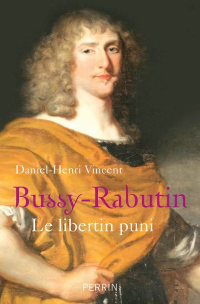 Bussy-Rabutin. Le libertin puni