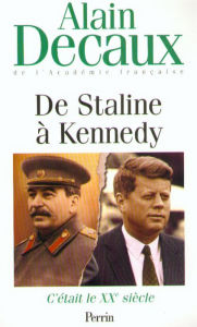 Title: C'était le XXe siècle, tome 4 : De Staline à Kennedy, Author: Alain Decaux