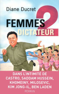 Title: Femmes de dictateur 2, Author: Diane Ducret