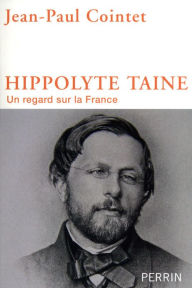 Title: Hippolyte Taine, Author: Jean-Paul COINTET