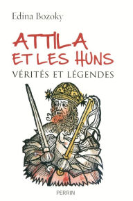 Title: Attila et les Huns, Author: Edina BOZOKY