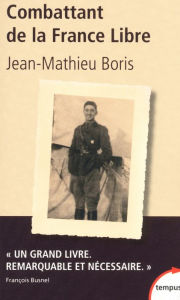 Title: Combattant de la France libre, Author: Jean-Mathieu Boris