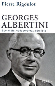 Title: Georges Albertini, Author: Pierre Rigoulot