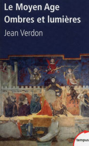 Title: Le Moyen Age, ombres et lumières, Author: Jean Verdon