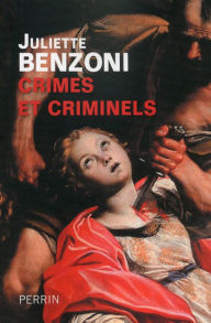 Title: Crimes et criminels, Author: Juliette Benzoni