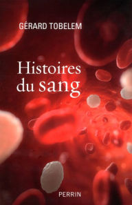 Title: Histoires du sang, Author: Gérard Tobelem