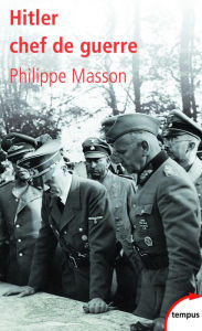 Title: Hitler chef de guerre, Author: Philippe Masson