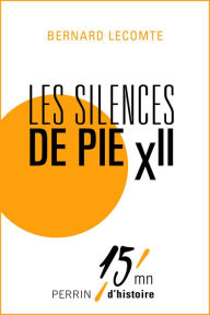 Title: Les silences de Pie XII, Author: Bernard Lecomte