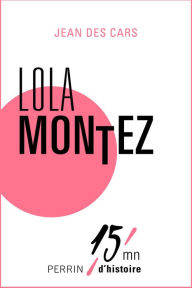 Title: Lola Montez, Author: Jean des CARS