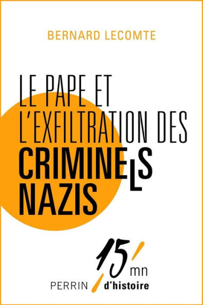 Le Pape et l'exfiltration des criminels nazis