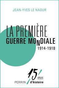 Title: La Première Guerre mondiale (1914-1918), Author: Jean-Yves Le Naour